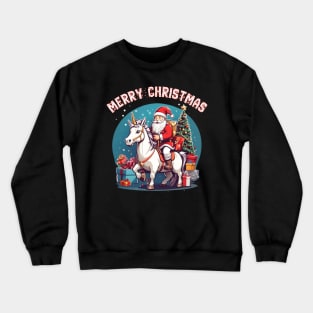 Santa clous riding a unicorn merry Christmas Crewneck Sweatshirt